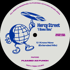 Mercy Street - I Know Now (PLEASED AS PUNCH MUSIC)