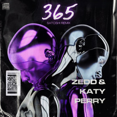 Zedd & Katy Perry - 365 (SATOSHI Remix)