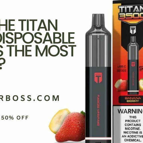 Stream Why The Titan 3500 Disposable Vape Is The Most Loved? by Vapor
