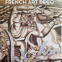 View PDF 💏 French Art Deco by  Jared Goss EBOOK EPUB KINDLE PDF