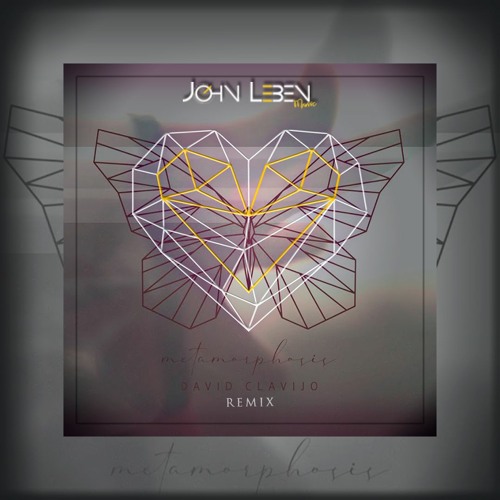 John Leben - Metamorphosis - (Remix) Ft David Clavijo