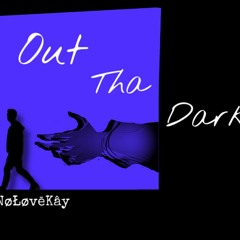 Out Tha Dark  [prod.karonxkrn]