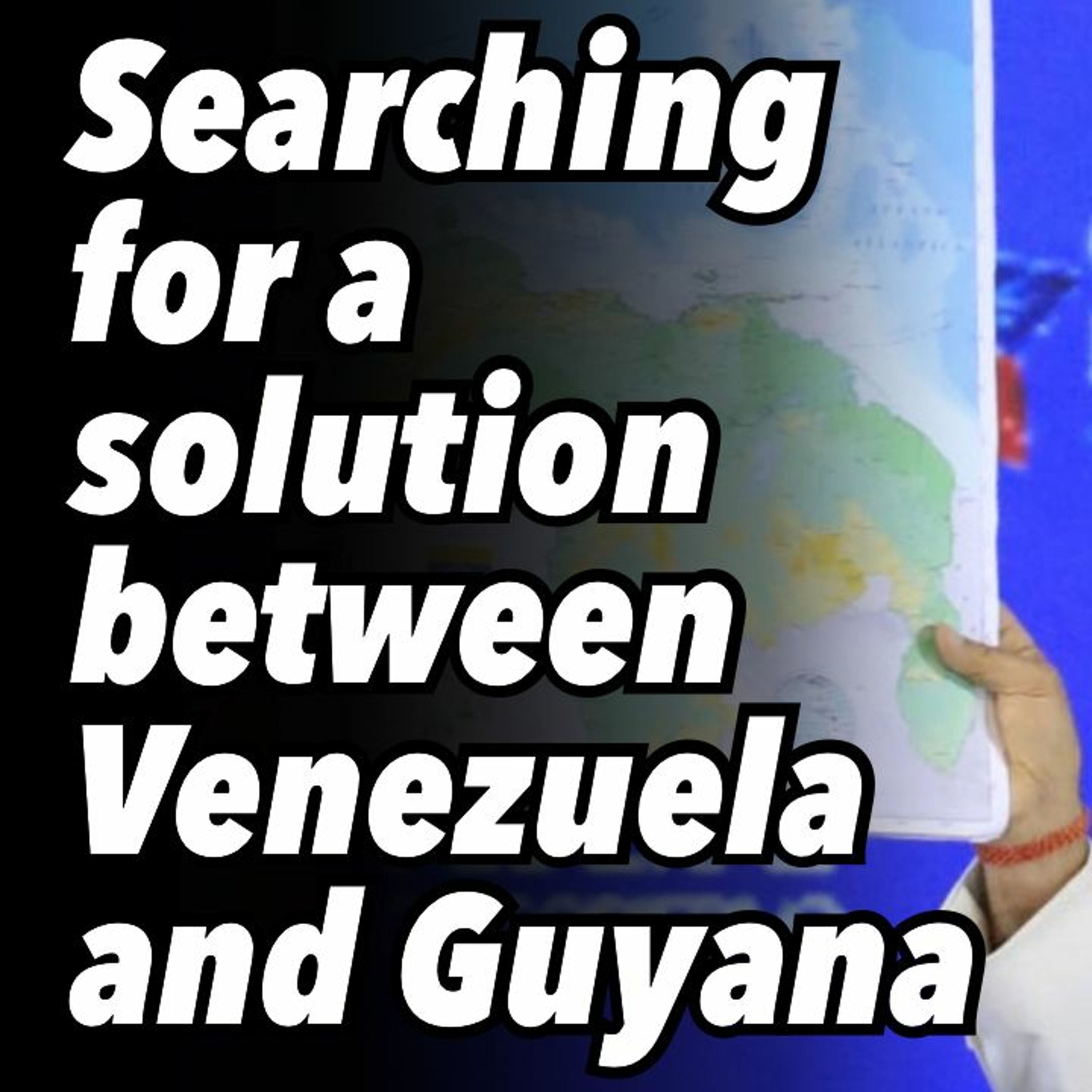Searching for a solution between Venezuela and Guyana