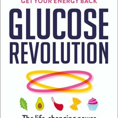 PDF✔️Download❤️ Glucose Revolution The life-changing power of balancing your blood sugar