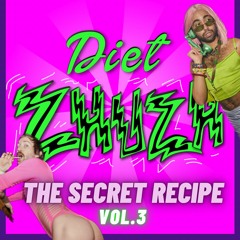 Diet Zhuzh Vol.3: The Secret Recipe (Back2WerK This Edit)