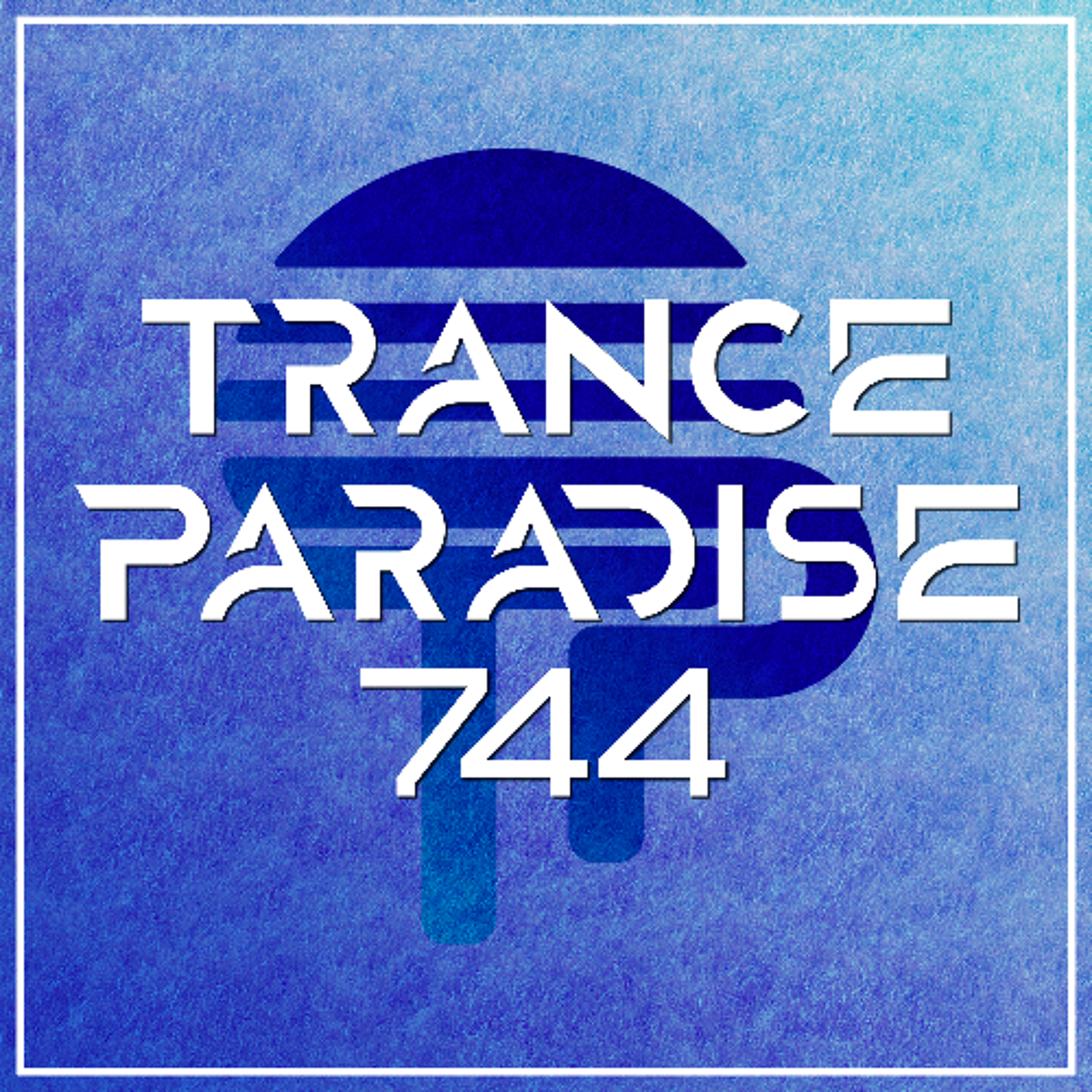 Trance Paradise 744 episode artwork