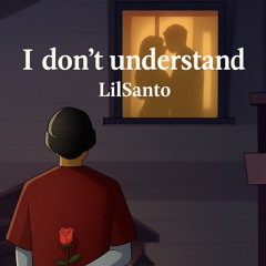 I Don’t Understand