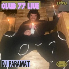 Club 77 Live: DJ Paramat