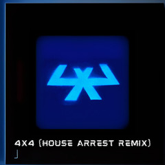 4x4 (HOUSE ARREST REMIX)