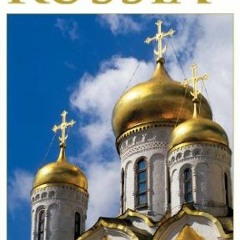[Read] EBOOK ✓ DK Eyewitness Travel Guide: Russia by Shreya Sarkar Inc. (COR) Dorling