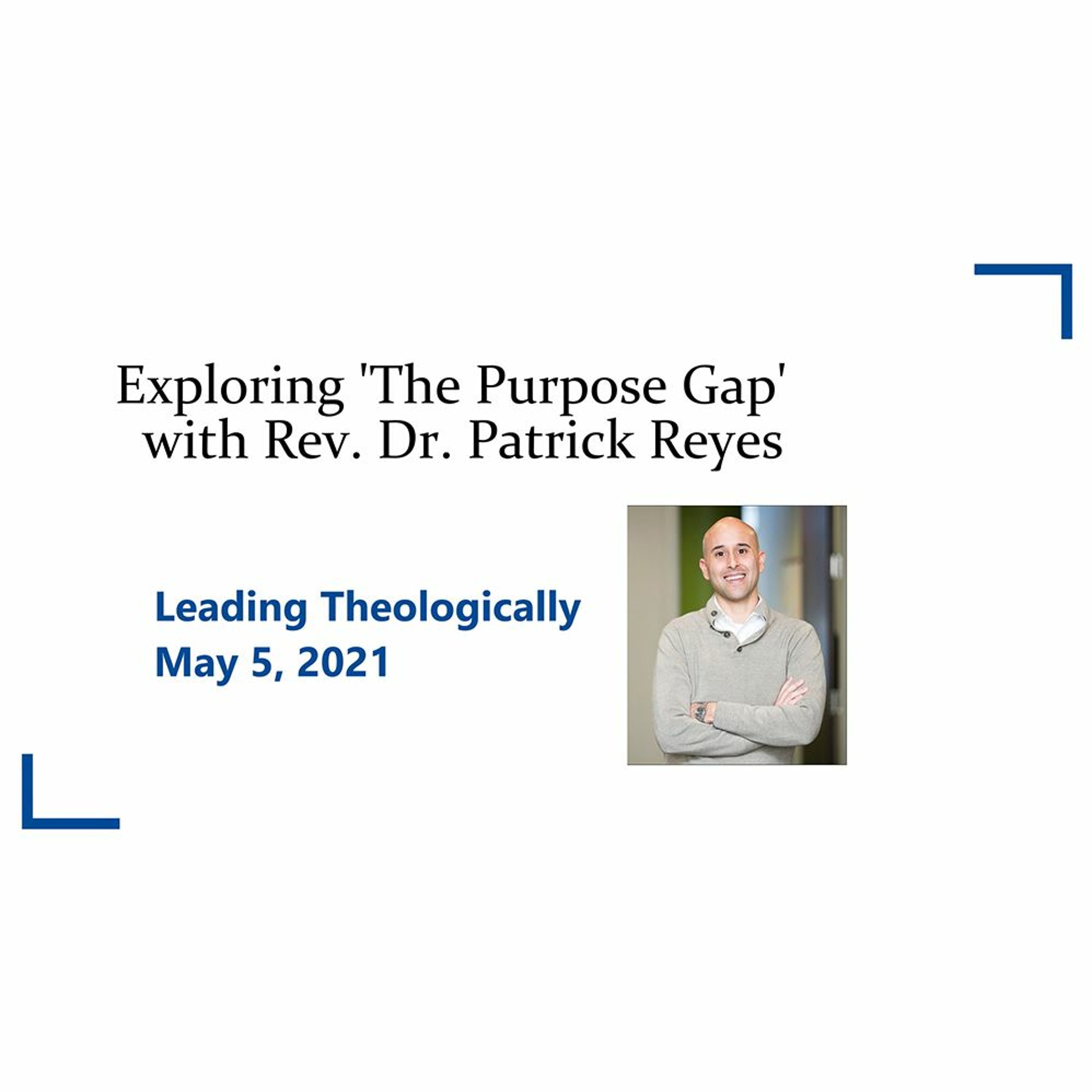 Exploring 'The Purpose Gap' with the Rev. Dr. Patrick Reyes and episode artwork