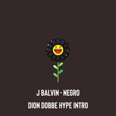 J Balvin - Negro (Dion Dobbe ''Ella Quiere Hmm'' Hype Intro)