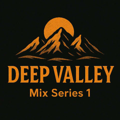Deep Valley - MIX Series 1
