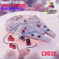 CR032 - Danny Gibson - Trust & Believe (Original Mix)
