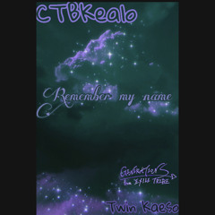 Remember my name freestyle-CTBkealoxTwin kaeso