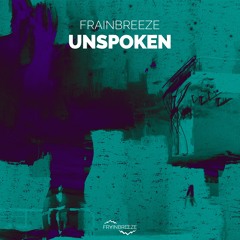 Frainbreeze - Unspoken (Original Mix)