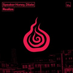 Realize - Speaker Honey, Dilate