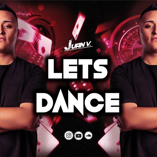 LETS DANCE-JUAN V DJ