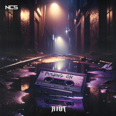 RIOT - Pushing On [NCS Release]