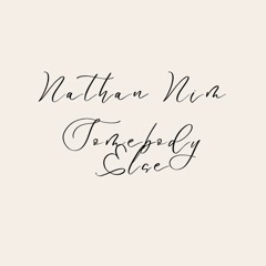 Nathan Nim - Somebody Else