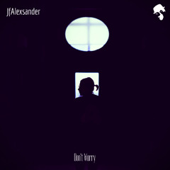JfAlexsander - Don't Worry (Original Mix)