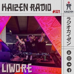 KAIZEN RADIO -#001 Hosts: LIWORE ⛩️