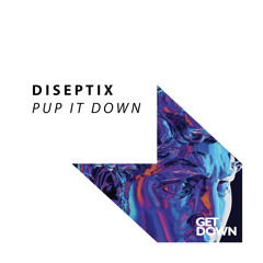 Diseptix - Pup It Down [OUT NOW]