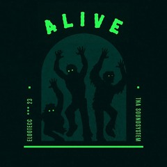ALIVE