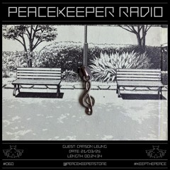 PEACEKEEPER RADIO #060 - Carson Leung