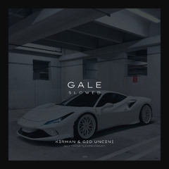 Gale (Slowed)