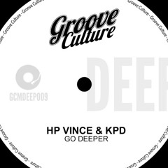 HP Vince & KPD- Go Deeper (Groove Culture)