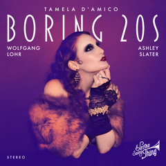 Tamela D’Amico, Wolfgang Lohr & Ashley Slater - Boring 20s