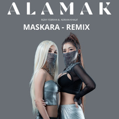 Alamak - Rizky Febrian & Adrian Khalif (Maskara Edit)
