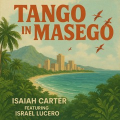 Tango with a masego ft. Israel Lucero