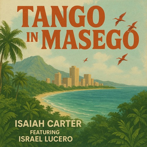 Tango with a masego ft. Israel Lucero