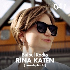 Bulbul Radio 041 - Rina Katen