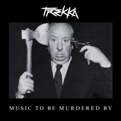 Trekka - Music To Be Murdered By *FREE DOWNLOAD*
