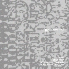 RB (LIVE FROM GREY AREA, TAIPEI) 25.2.25