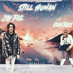 Still Human( Ft. Zay Foe)[Prod. By Waytoo Lost]
