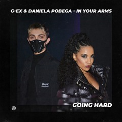 G-EX & Daniela Pobega - In Your Arms