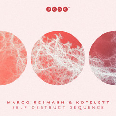 Premiere: Marco Resmann, Kotelett - Self-Destruct Sequence [3000 Grad]