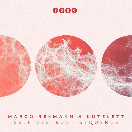 Premiere: Marco Resmann, Kotelett - Self-Destruct Sequence [3000 Grad]