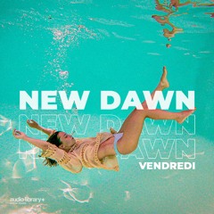 New Dawn - Vendredi | Free Background Music | Audio Library Release