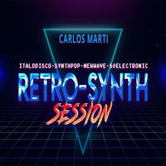 Carlos Marti_RetroSynth Session (ItaloDisco-SyntPop-NewWave-80Electronic)