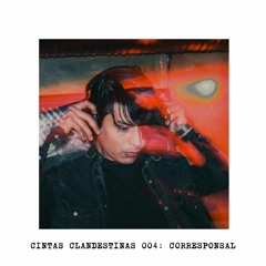 CC.004 // Cintas Clandestinas 004: Corresponsal