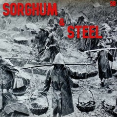 90. Sorghum & Steel: The Socialist Developmental Regime & the Forging of China | Chuang