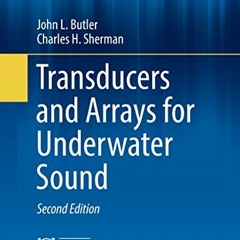 [READ] PDF 💞 Transducers and Arrays for Underwater Sound (Modern Acoustics and Signa