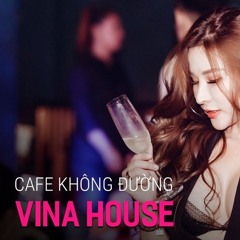 Nonstop Vinahouse 2021, Cafe Không Đường Remix Tiktok, Nonstop Việt Mix - Cà Phê Không Đường Remix
