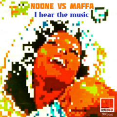 NOONE vs Maffa - I Hear The Music (Maffa Remix)