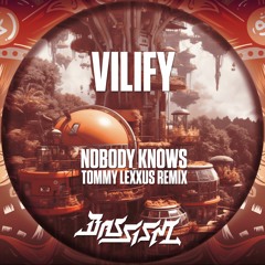 VILIFY - Nobody Knows (Tommy Lexxus Remix) | Bassism 16